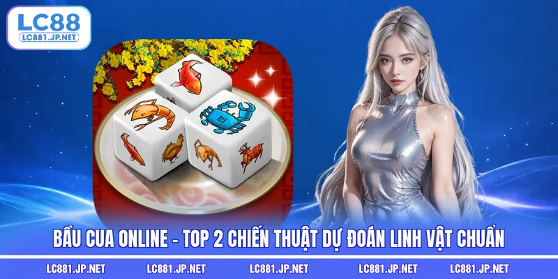 Bầu Cua Online - 2 Kinh Nghiệm Soi Cầu Bách Chiến Bách Thắng