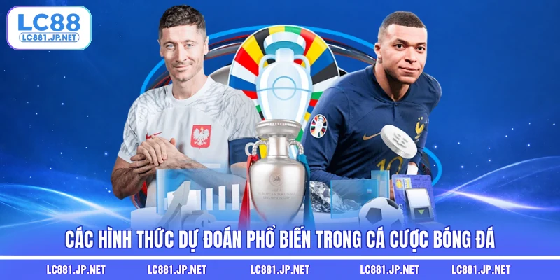 Các hình thức dự đoán phổ biến trong cá cược bóng đá
