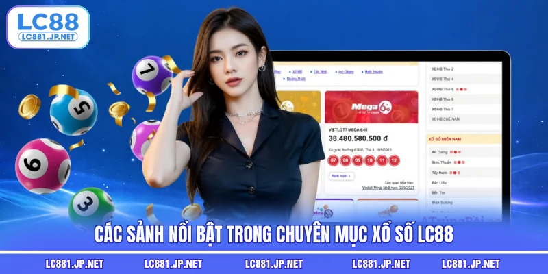 Các sảnh nổi bật trong chuyên mục xổ số LC88