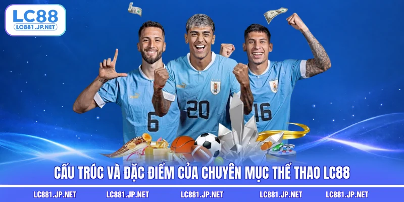 Cấu trúc và đặc điểm của chuyên mục thể thao LC88