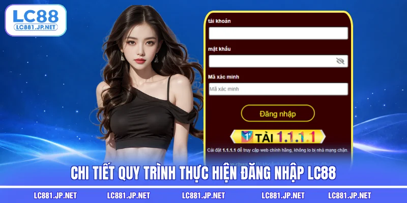 Chi tiết quy trình thực hiện đăng nhập LC88