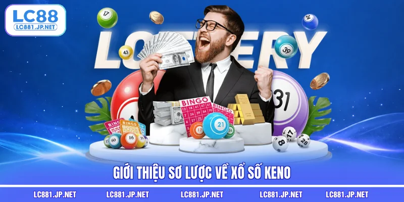 Giới thiệu sơ lược về xổ số keno