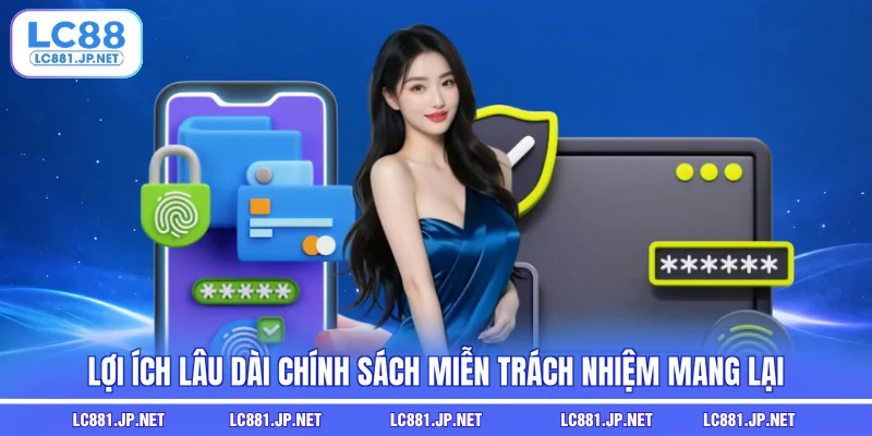 Lợi ích lâu dài chính sách miễn trách nhiệm mang lại