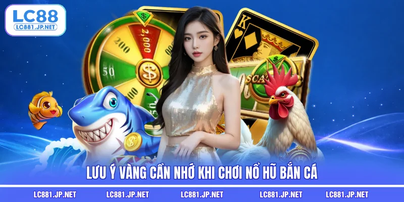 Lưu ý vàng cần nhớ khi chơi nổ hũ bắn cá