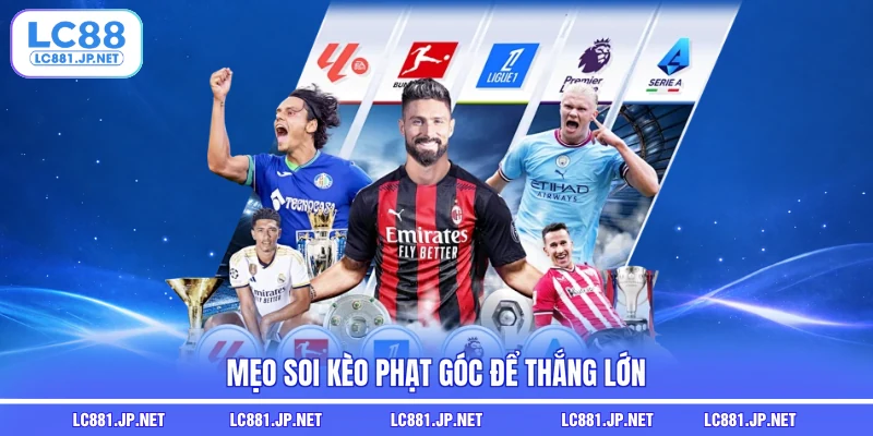 Mẹo soi kèo phạt góc để thắng lớn