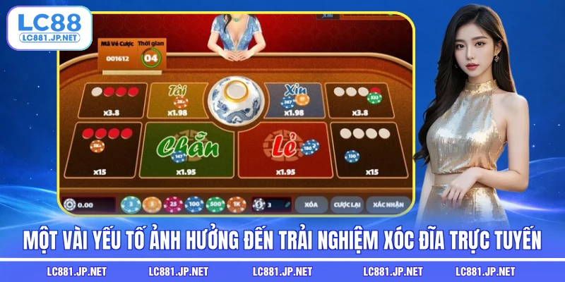 Một vài yếu tố ảnh hưởng đến trải nghiệm xóc đĩa trực tuyến