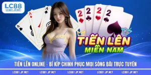 Tiến Lên Online - Bí Kíp Chinh Phục Mọi Sòng Bài Trực Tuyến